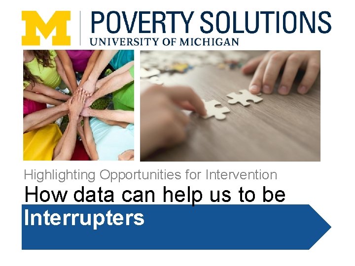 Highlighting Opportunities for Intervention How data can help us to be Interrupters 