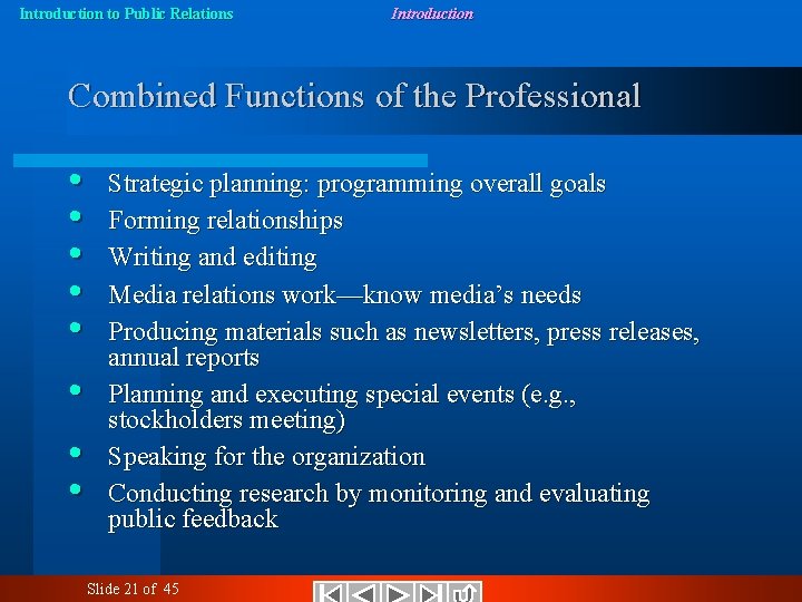 Introduction to Public Relations Introduction Combined Functions of the Professional • • Strategic planning: