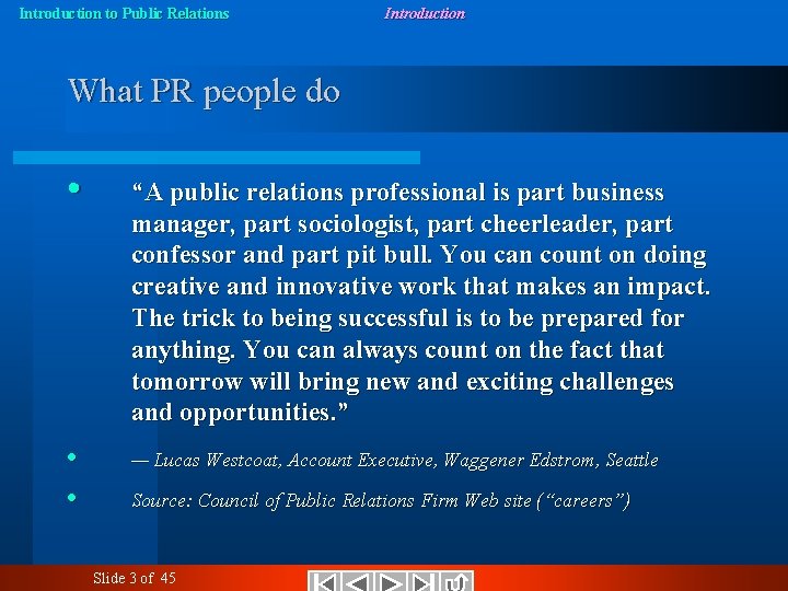 Introduction to Public Relations Introduction What PR people do • • • “A public