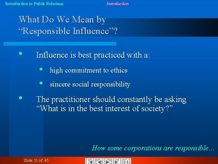 Introduction to Public Relations Introduction What Do We Mean by “Responsible Influence”? • Influence