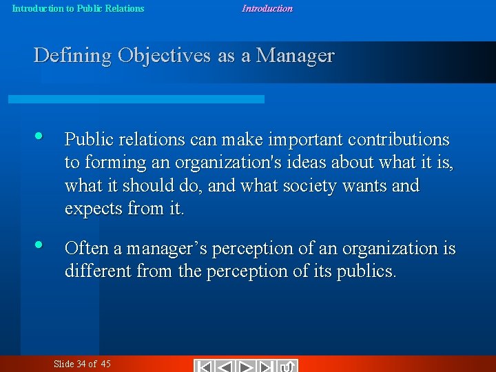Introduction to Public Relations Introduction Defining Objectives as a Manager • Public relations can
