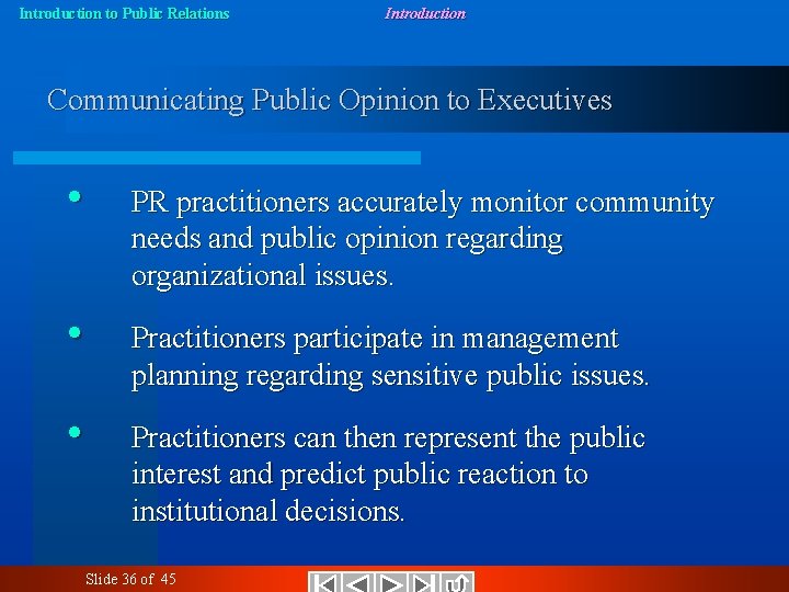 Introduction to Public Relations Introduction Communicating Public Opinion to Executives • PR practitioners accurately