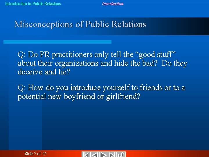 Introduction to Public Relations Introduction Misconceptions of Public Relations Q: Do PR practitioners only