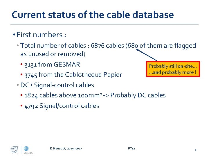 Current status of the cable database • First numbers : • Total number of