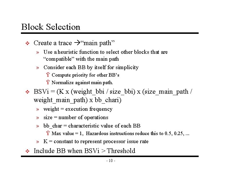 Block Selection v Create a trace “main path” » Use a heuristic function to
