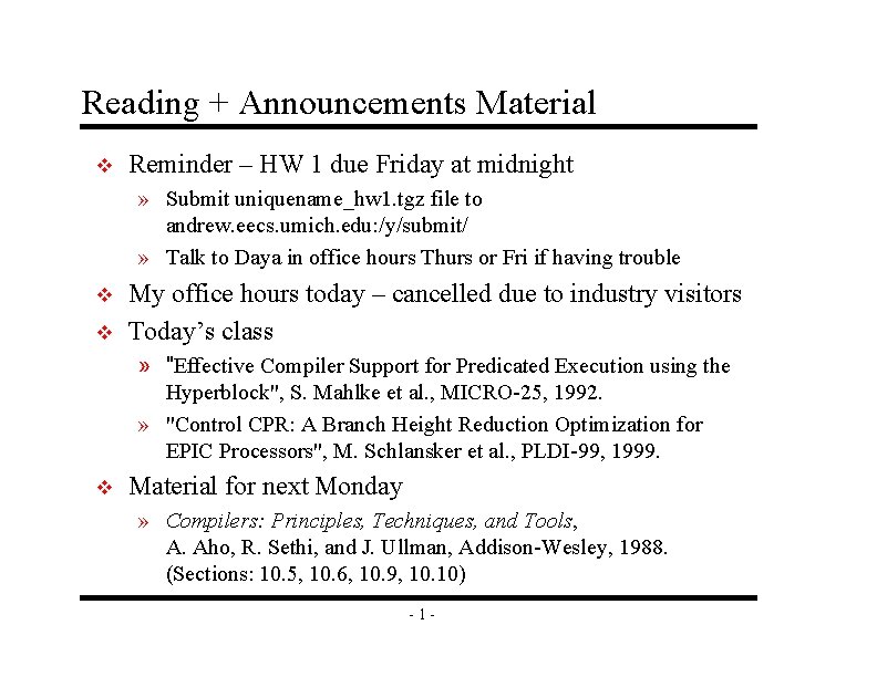 Reading + Announcements Material v Reminder – HW 1 due Friday at midnight »