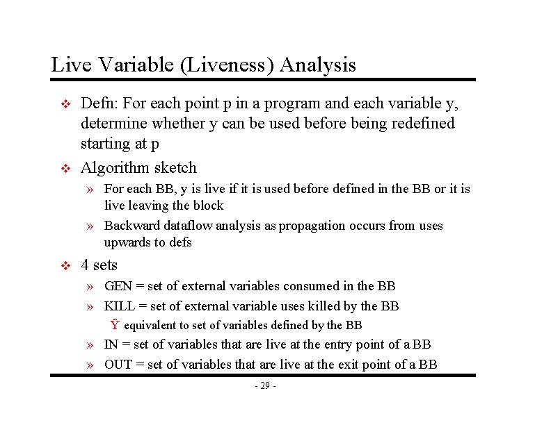 Live Variable (Liveness) Analysis v v Defn: For each point p in a program