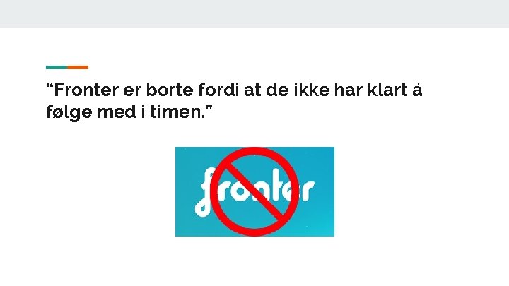 “Fronter er borte fordi at de ikke har klart å følge med i timen.