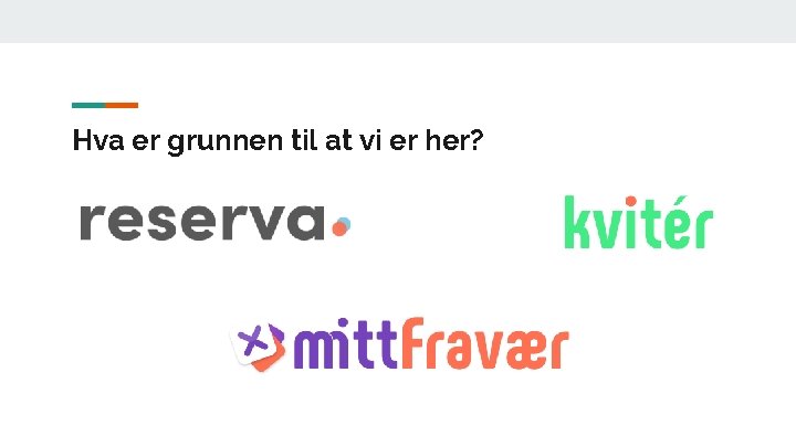 Hva er grunnen til at vi er her? 