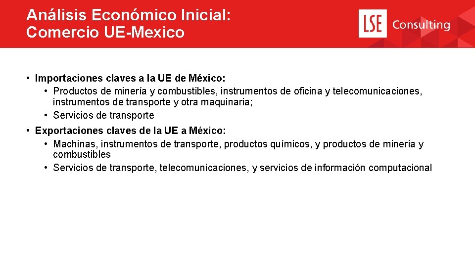 Análisis Económico Inicial: Comercio UE-Mexico • Importaciones claves a la UE de México: •