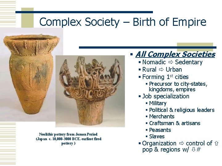 Complex Society – Birth of Empire § All Complex Societies § Nomadic Sedentary §
