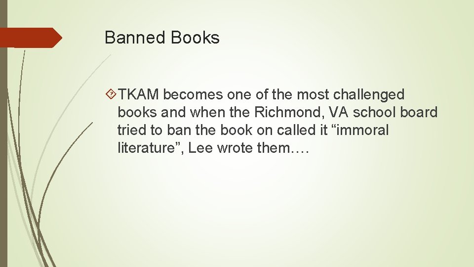 Banned Books TKAM becomes one of the most challenged books and when the Richmond,