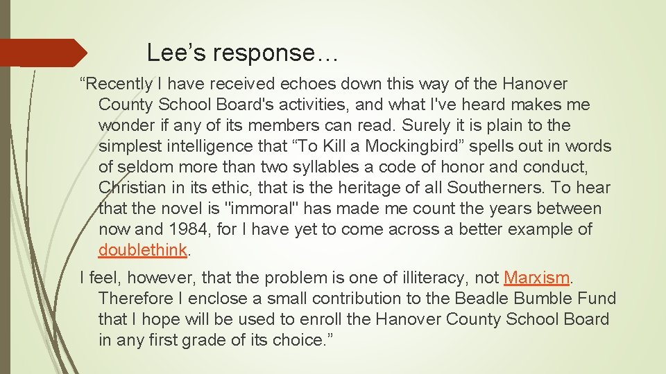 Lee’s response… “Recently I have received echoes down this way of the Hanover County