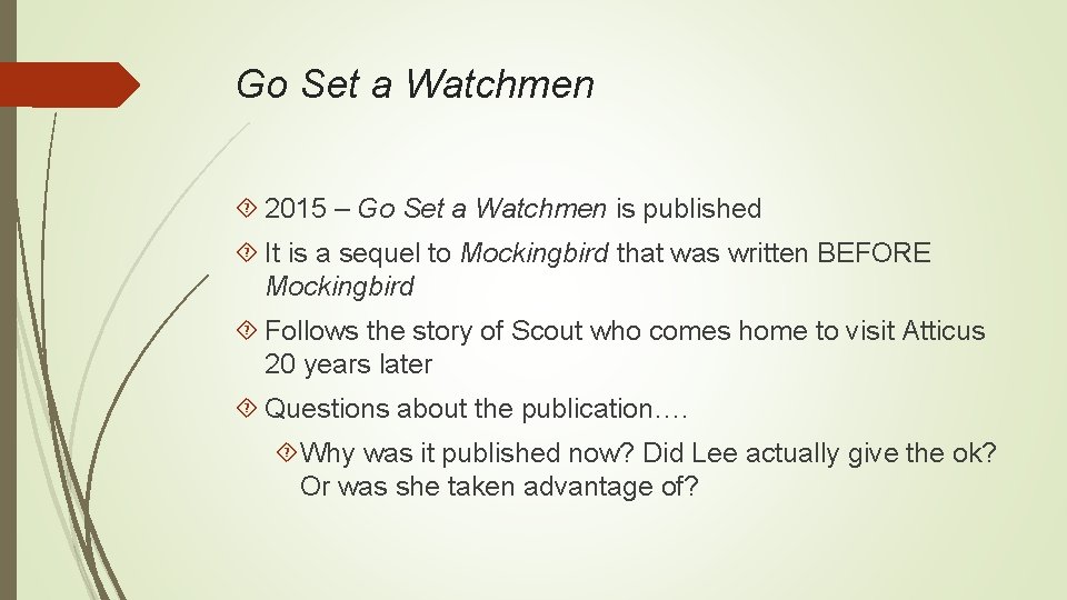 Go Set a Watchmen 2015 – Go Set a Watchmen is published It is