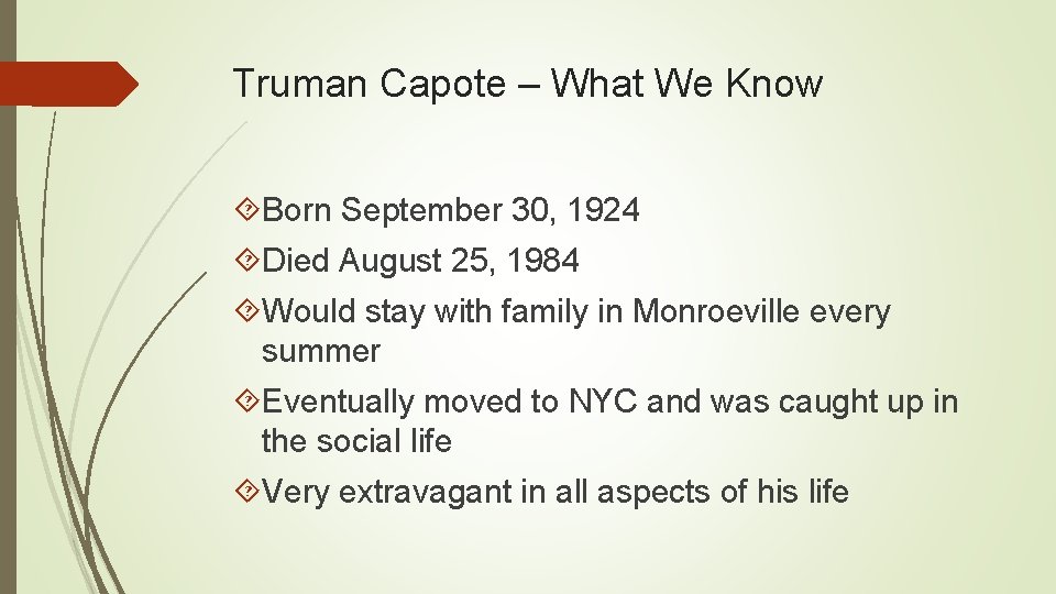 Truman Capote – What We Know Born September 30, 1924 Died August 25, 1984