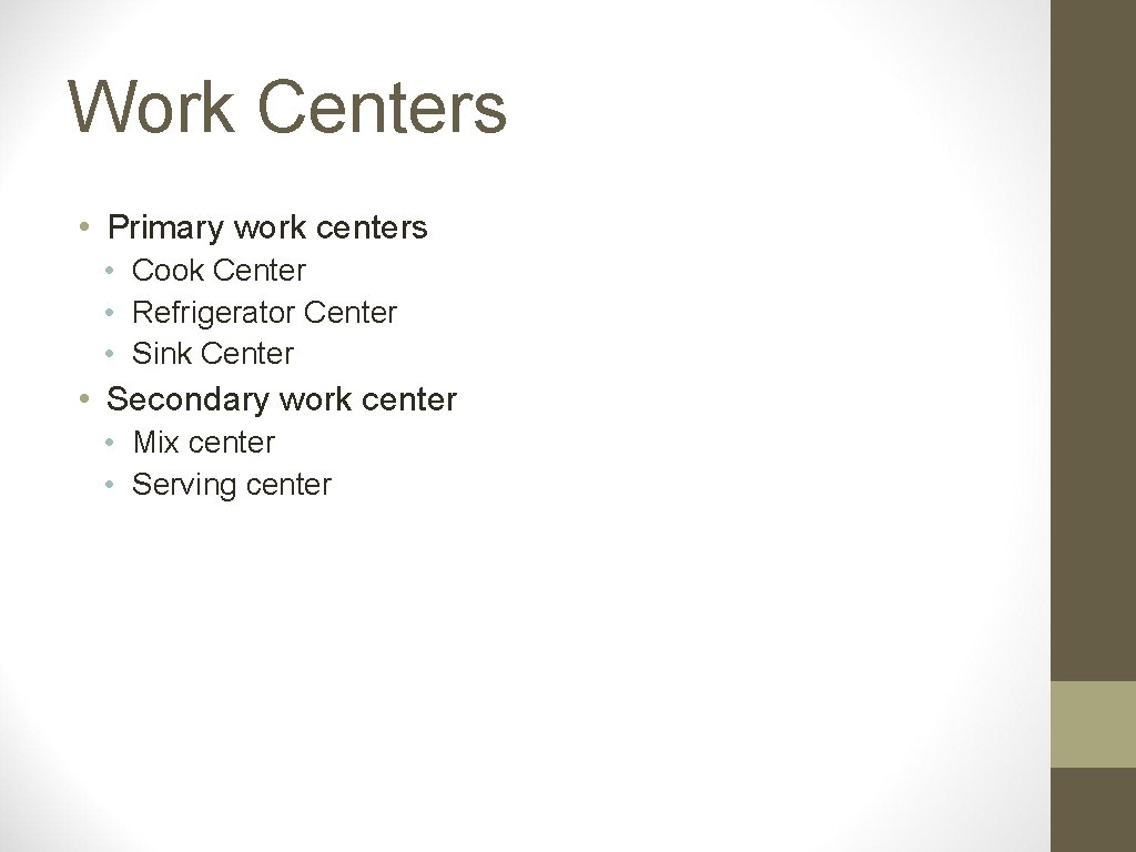 Work Centers • Primary work centers • Cook Center • Refrigerator Center • Sink