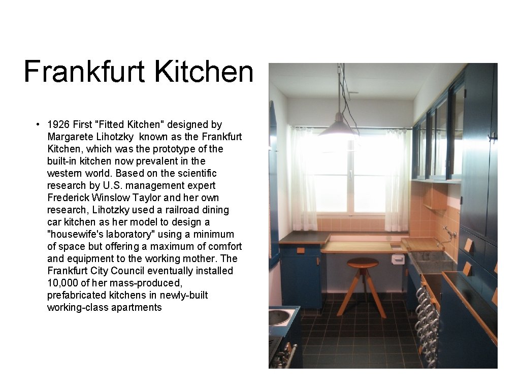 Frankfurt Kitchen • 1926 First "Fitted Kitchen" designed by Margarete Lihotzky known as the