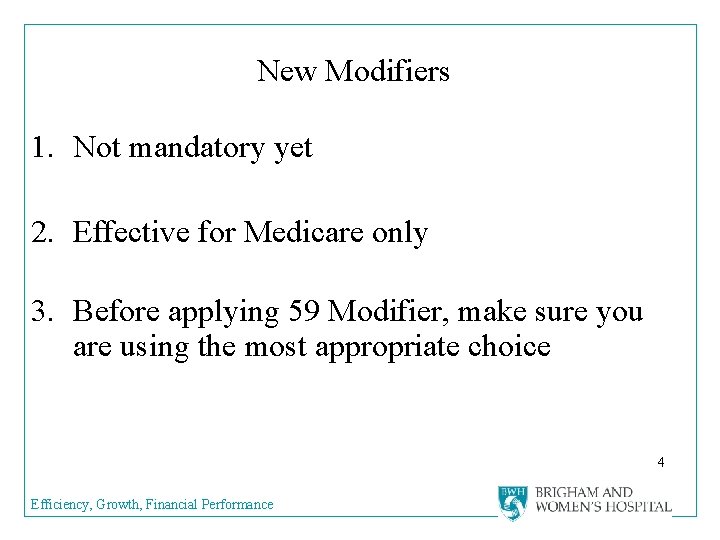 New Modifiers 1. Not mandatory yet 2. Effective for Medicare only 3. Before applying