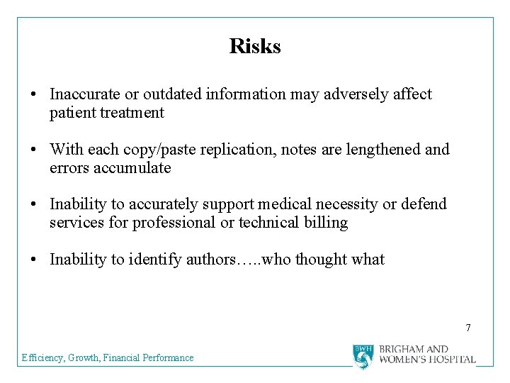Risks • Inaccurate or outdated information may adversely affect patient treatment • With each