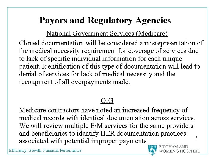 Payors and Regulatory Agencies National Government Services (Medicare) Cloned documentation will be considered a