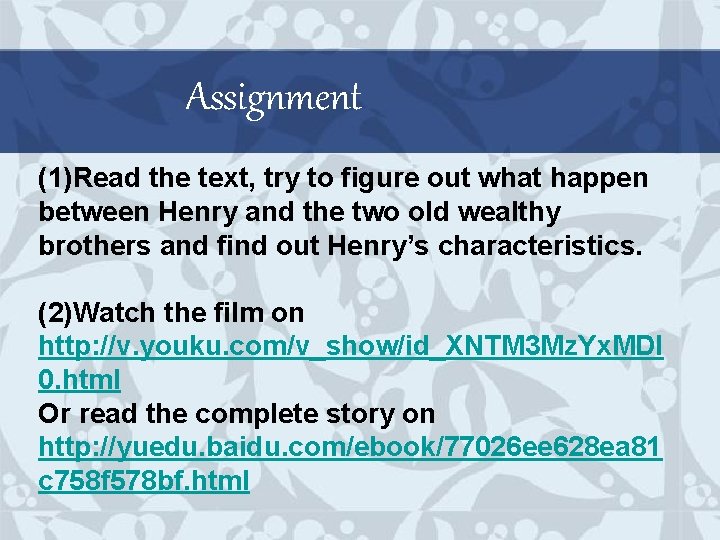 Assignment (1)Read the text, try to figure out what happen between Henry and the