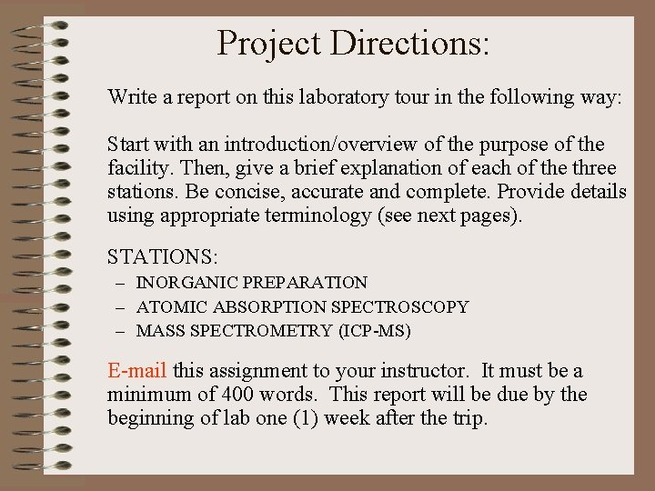 Project Directions: Write a report on this laboratory tour in the following way: Start