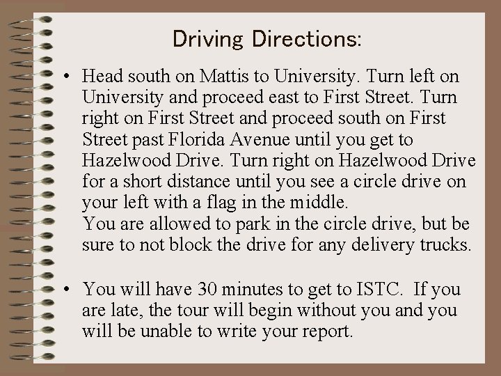 Driving Directions: • Head south on Mattis to University. Turn left on University and