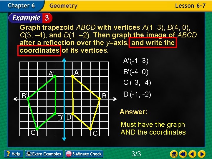 Graph trapezoid ABCD with vertices A(1, 3), B(4, 0), C(3, – 4), and D(1,