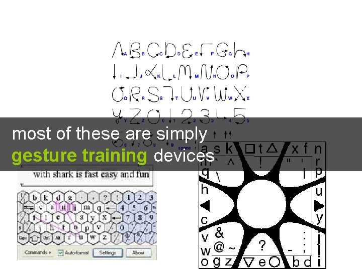 most of these are simply gesture training devices 