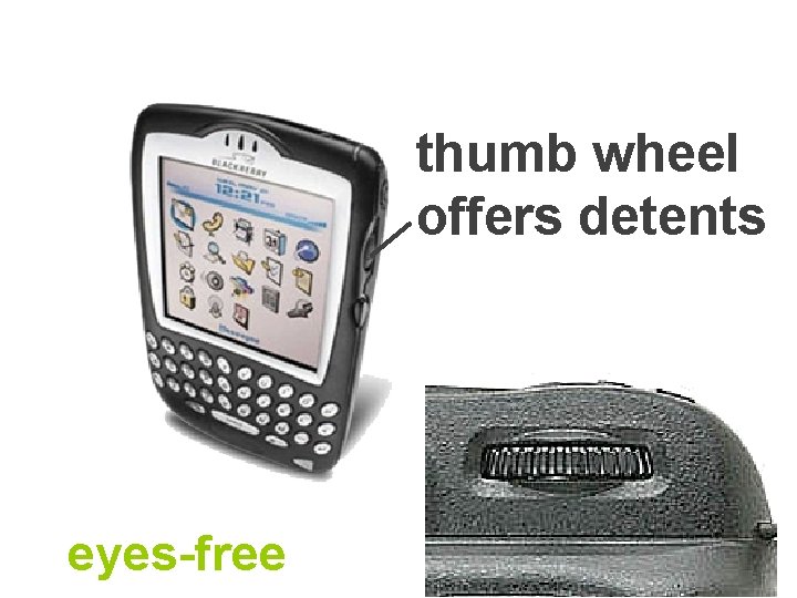 thumb wheel offers detents eyes-free 