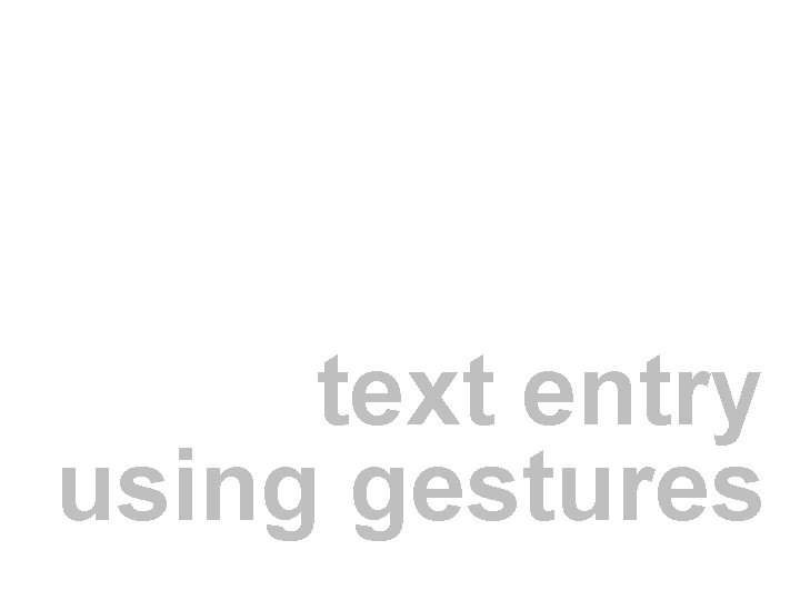 text entry using gestures 