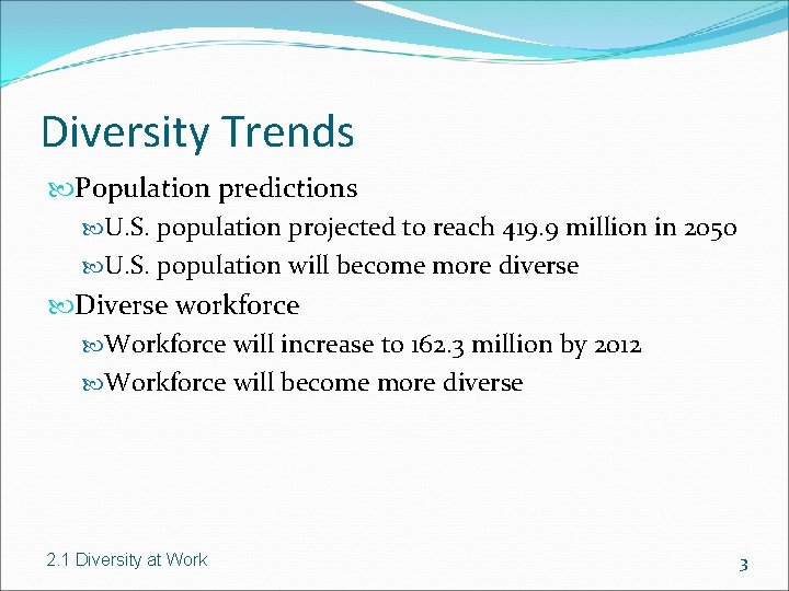 Diversity Trends Population predictions U. S. population projected to reach 419. 9 million in