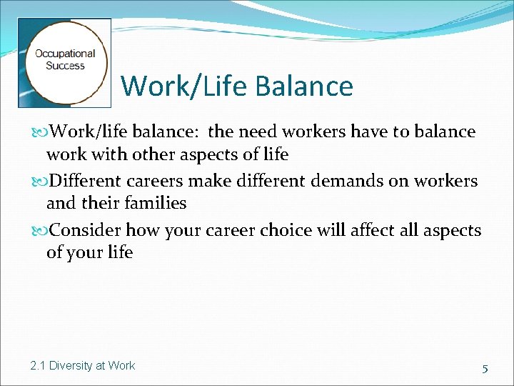 Work/Life Balance Work/life balance: the need workers have to balance work with other aspects