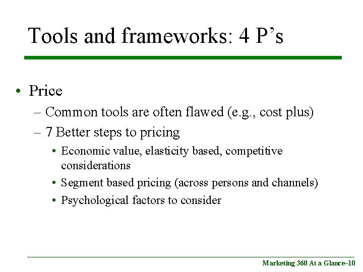 Tools and frameworks: 4 P’s • Price – Common tools are often flawed (e.
