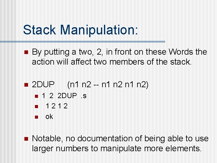 Stack Manipulation: n By putting a two, 2, in front on these Words the