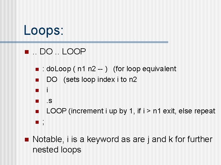 Loops: n . . DO. . LOOP n n n n : do. Loop
