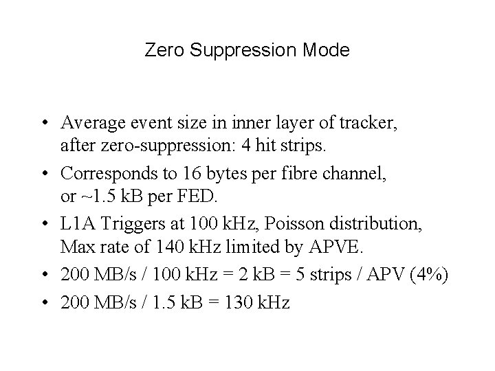 Zero Suppression Mode • Average event size in inner layer of tracker, after zero-suppression: