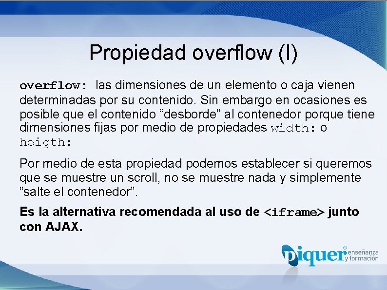 Propiedad overflow (I) overflow: las dimensiones de un elemento o caja vienen determinadas por