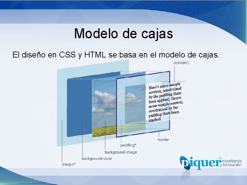 Modelo de cajas El diseño en CSS y HTML se basa en el modelo