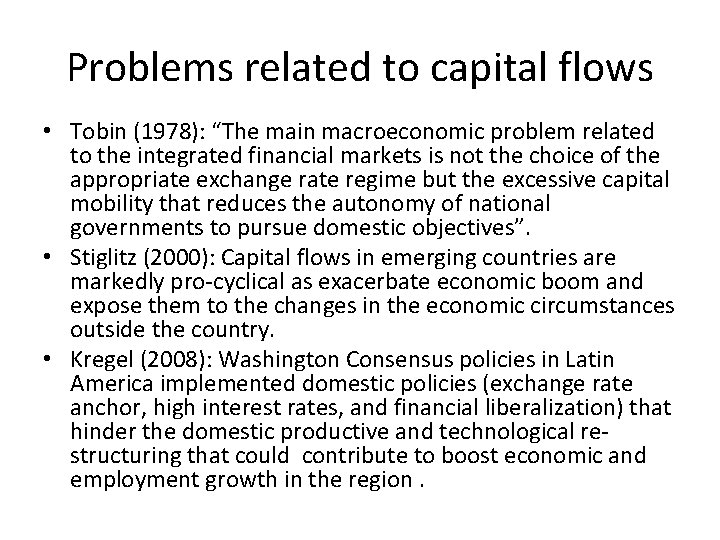 Problems related to capital flows • Tobin (1978): “The main macroeconomic problem related to