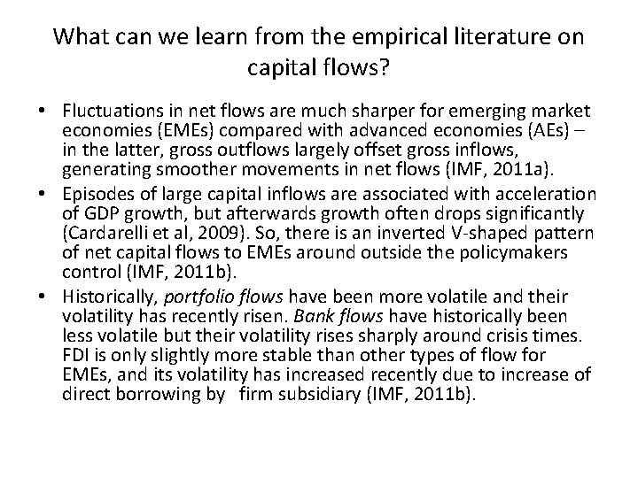 What can we learn from the empirical literature on capital flows? • Fluctuations in