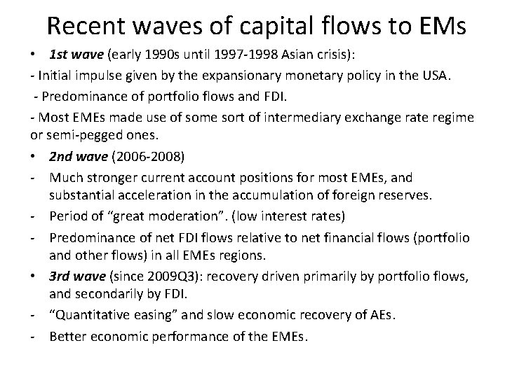 Recent waves of capital flows to EMs • 1 st wave (early 1990 s