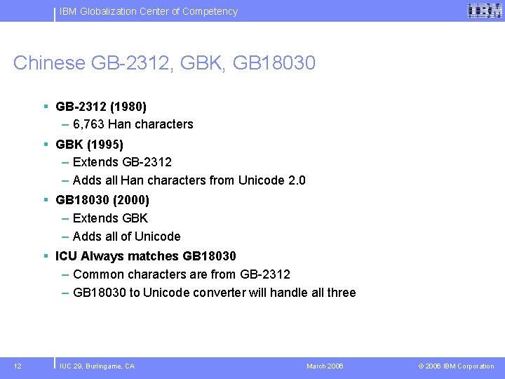 IBM Globalization Center of Competency Chinese GB-2312, GBK, GB 18030 § GB-2312 (1980) –