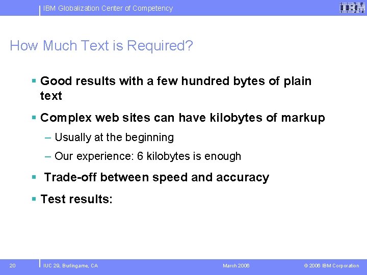 IBM Globalization Center of Competency How Much Text is Required? § Good results with