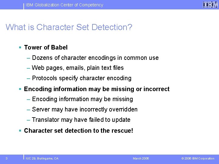 IBM Globalization Center of Competency What is Character Set Detection? § Tower of Babel