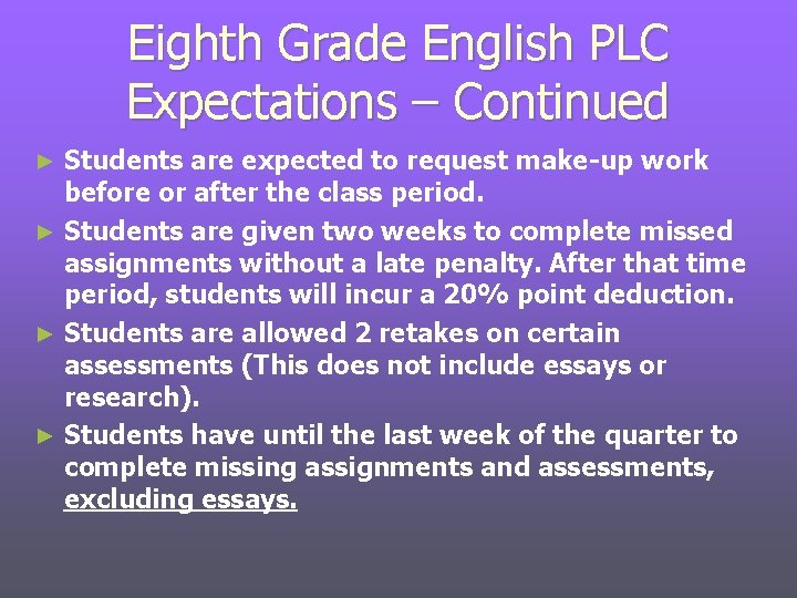 Eighth Grade English PLC Expectations – Continued Students are expected to request make-up work