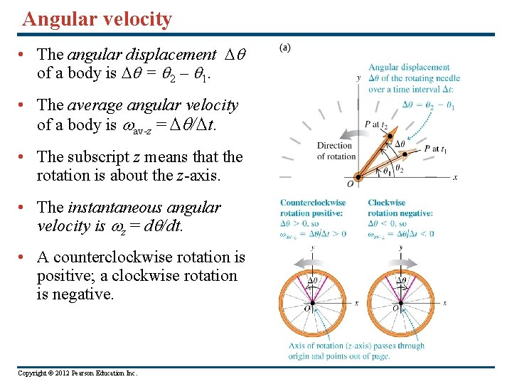 Angular velocity • The angular displacement of a body is = 2 – 1.