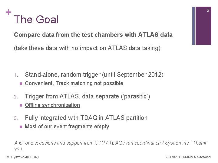 + 2 The Goal Compare data from the test chambers with ATLAS data (take + 2 The Goal Compare data from the test chambers with ATLAS data (take