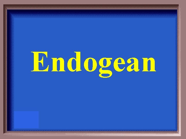 Endogean 