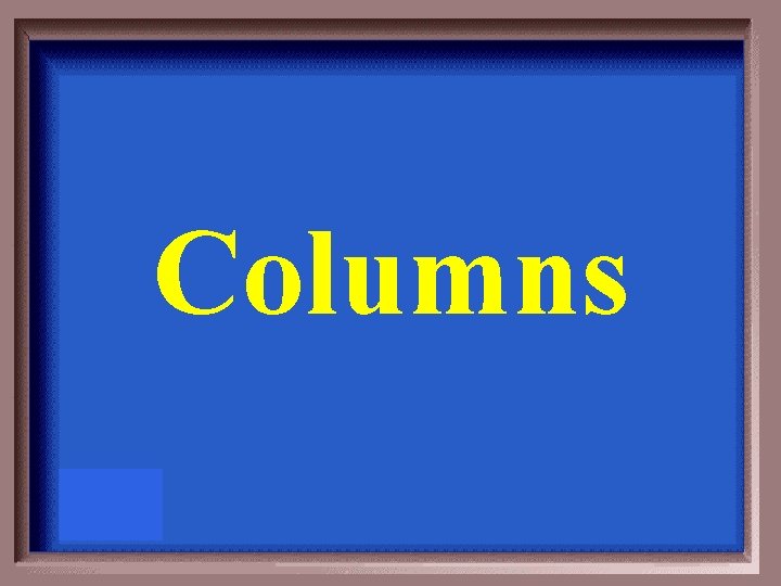 Columns 
